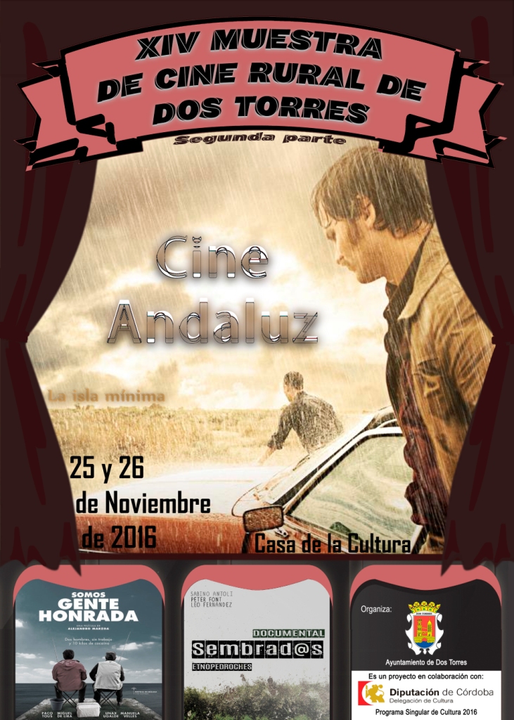 XIV Muestra Cine Rural de Dos Torres. Ciclo especial dedicado al cine andaluz Casa de la Cultura, 25 y 26 de noviembre de 2016