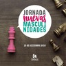 Jornadas Nuevas Masculinidades. 13 diciembre. Salón Actos Diputación Córdoba