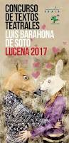 Concurso de textos teatrales LUIS BARAHONA DE SOTO Lucena 2017