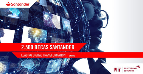 Becas Santander for MIT Leading Digital Transformation