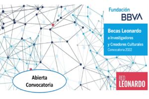 Becas Leonardo a Investigadores y Creadores Culturales 2022. Fundación BBVA