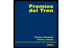 Premios del Tren 2022 “Antonio Machado” de Poesía y Cuento