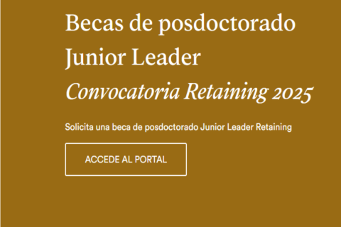 Becas de posdoctorado Junior Leader Convocatoria Retaining 2025